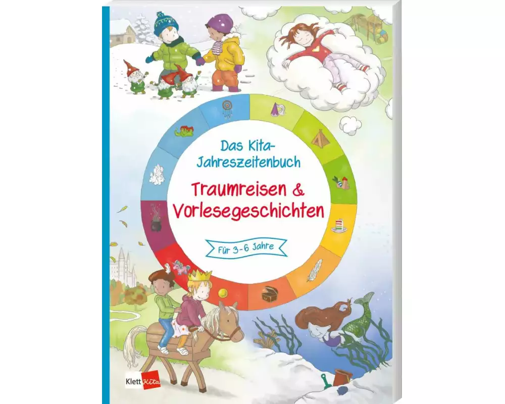 Das Kita-Jahreszeitenbuch: Traumreisen & Vorlesegeschichten