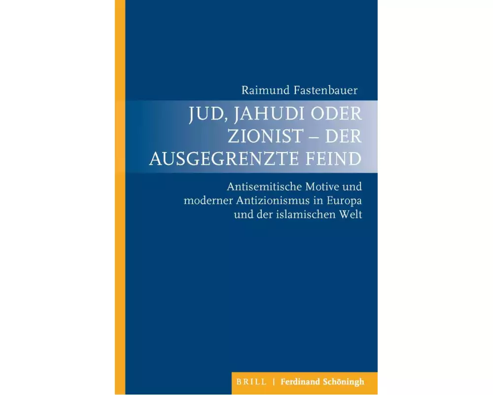 Jud, Jahudi oder Zionist - der ausgegrenzte Feind