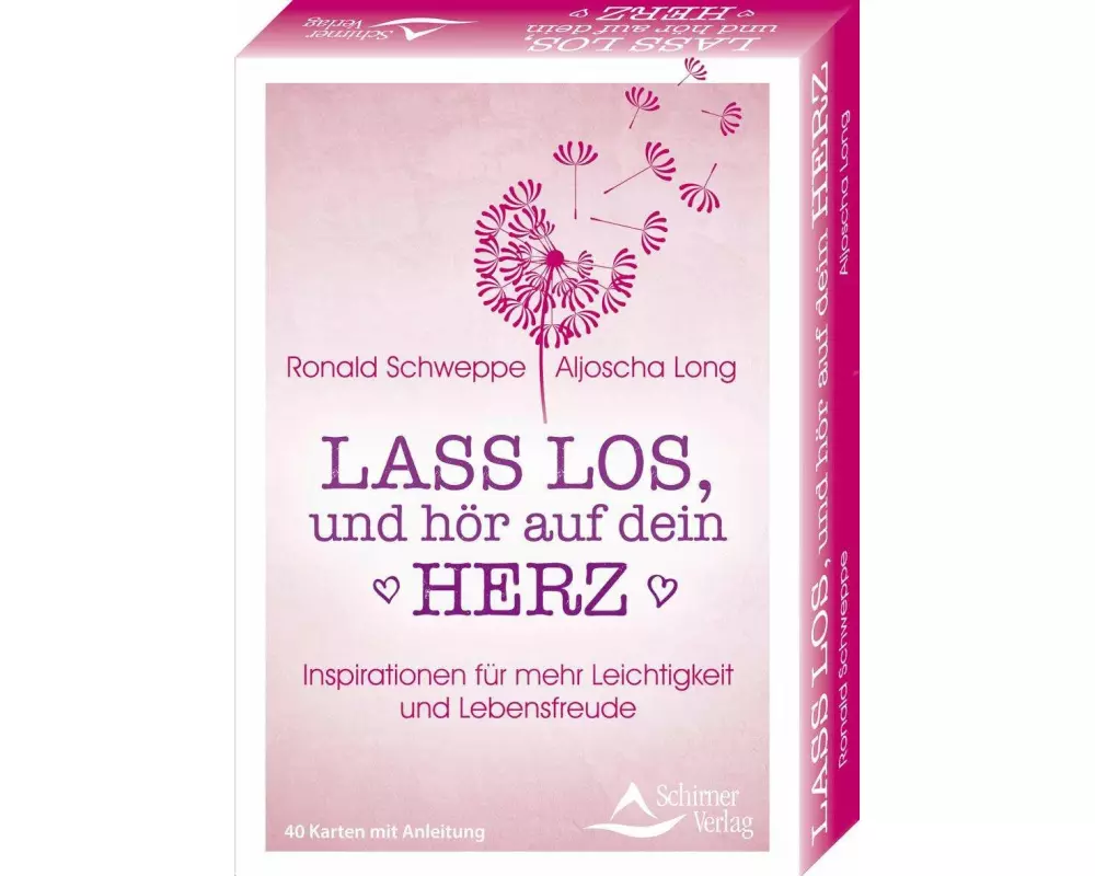 Lass los, und höre auf dein Herz- Inspirationen für mehr Leichtigkeit und Lebensfreude