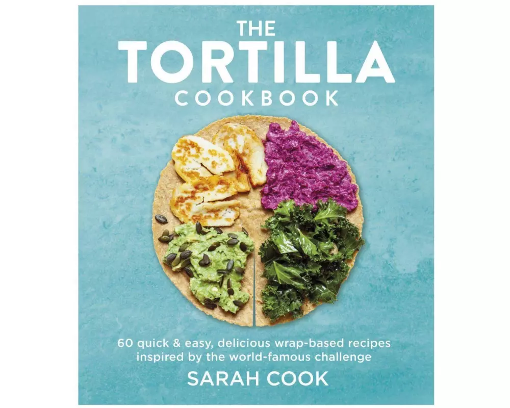 The Tortilla Cookbook