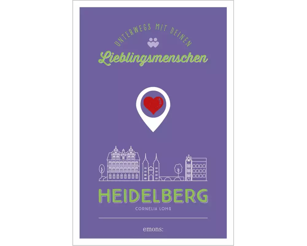 Heidelberg. Unterwegs mit deinen Lieblingsmenschen