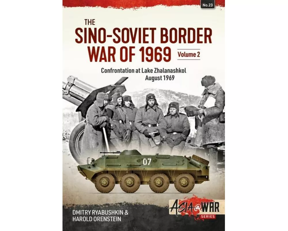 The Sino-Soviet Border War of 1969 Volume 2