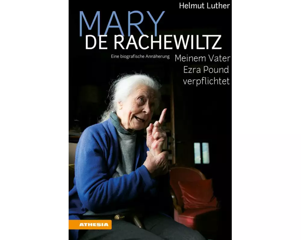 Mary de Rachewiltz - Auf der Seite meines Vaters Ezra Pound