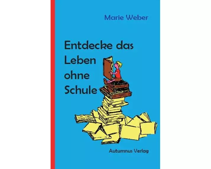 Entdecke das Leben ohne Schule