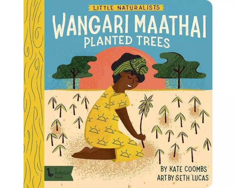 Little Naturalists: Wangari Maathai Planted Trees