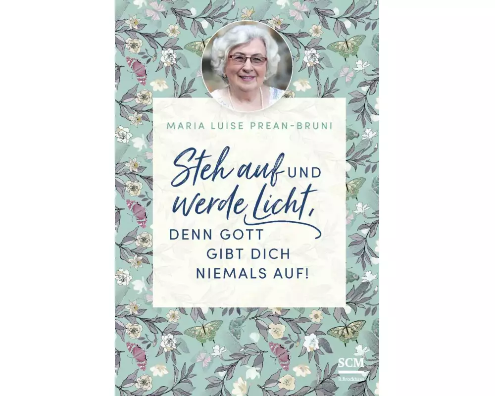 Steh auf und werde Licht, denn Gott gibt dich niemals auf!