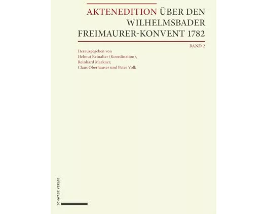 Aktenedition über den Wilhelmsbader Freimaurer-Konvent 1782