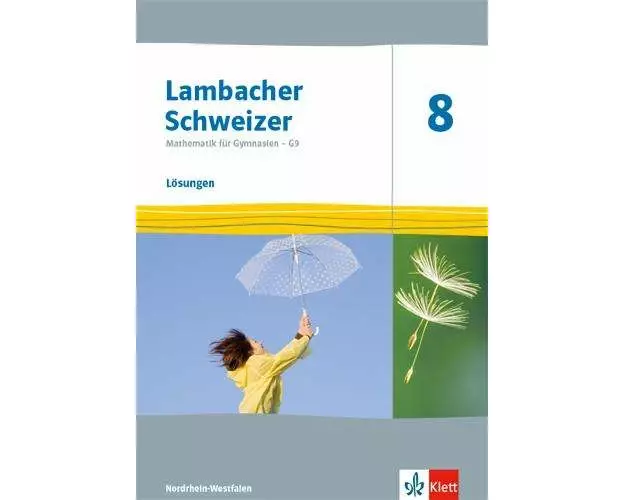 Lambacher Schweizer Mathematik 8 - G9. Lösungen Klasse 8. Ausgabe Nordrhein-Westfalen