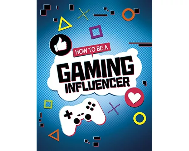 How To Be A Gaming Influencer