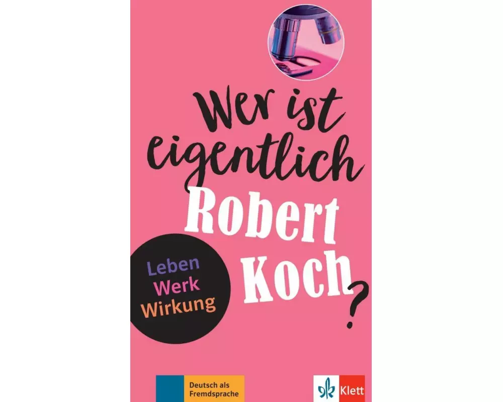Wer ist eigentlich Robert Koch?