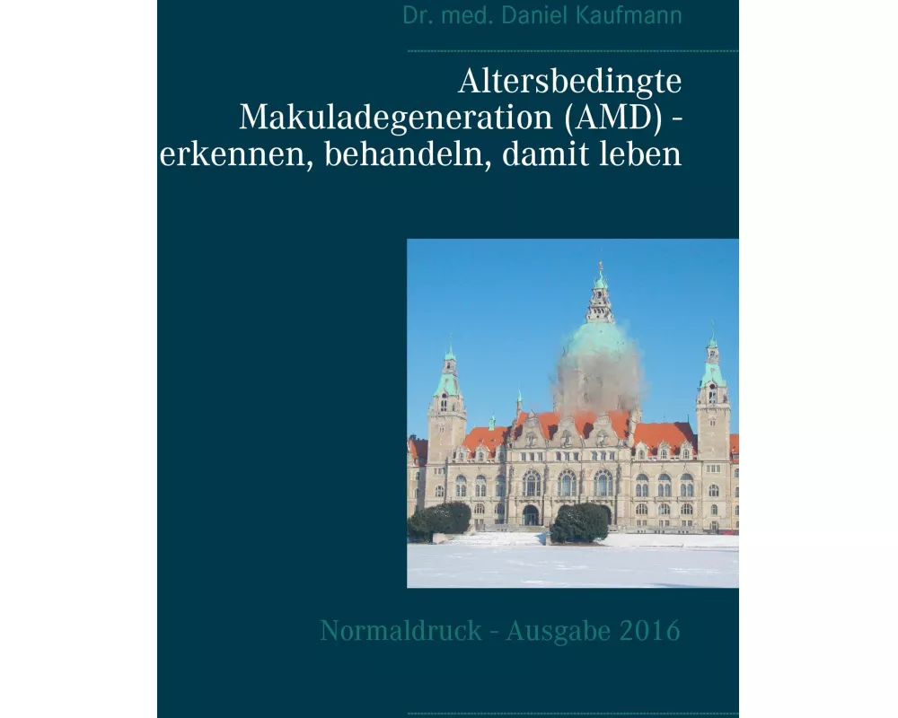 Altersbedingte Makuladegeneration (AMD) - erkennen, behandeln, damit leben