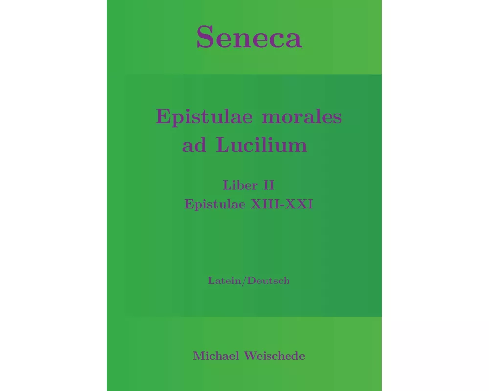Seneca - Epistulae morales ad Lucilium - Liber II Epistulae XIII-XXI