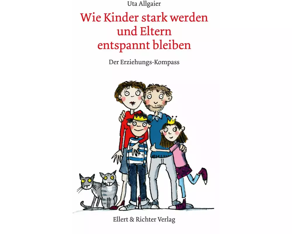 Wie Kinder stark werden und Eltern entspannt bleiben
