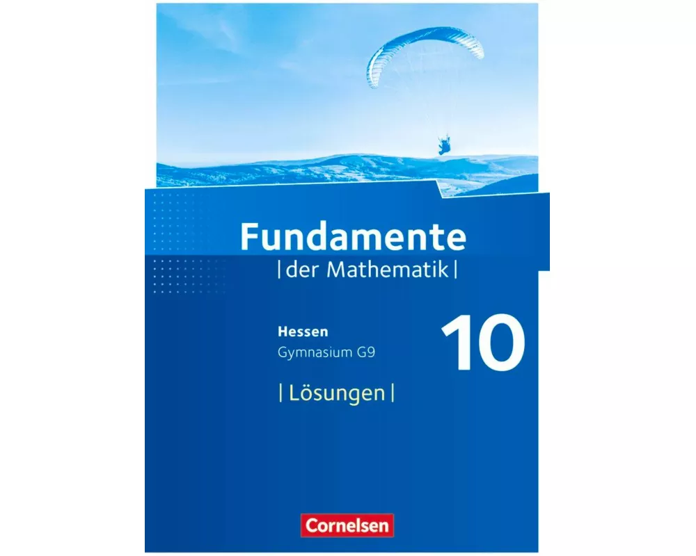 Fundamente der Mathematik, Hessen, 10. Schuljahr, Lösungen zum Schülerbuch