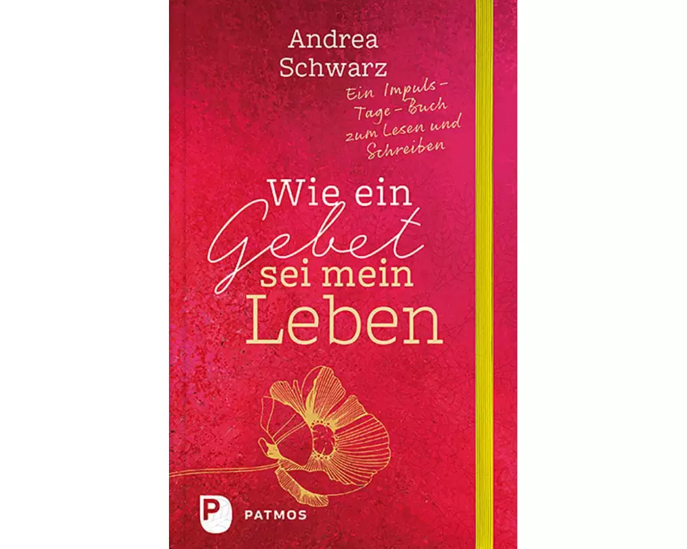 Wie ein Gebet sei mein Leben