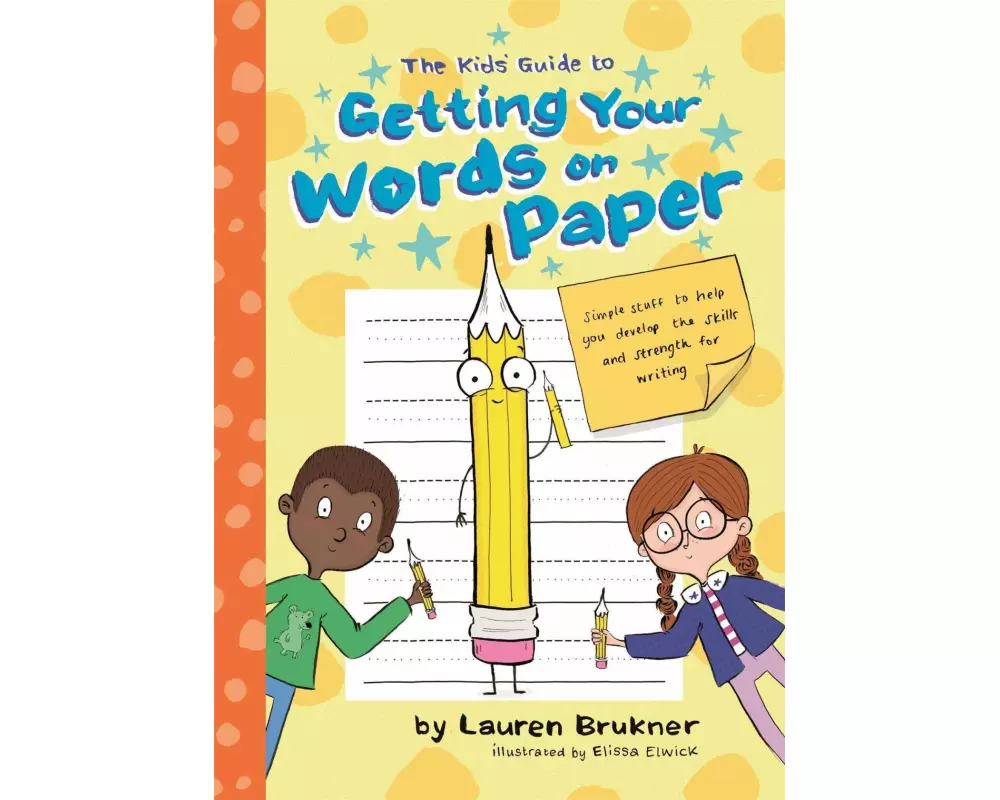 The Kids' Guide to Getting Your Words on Paper