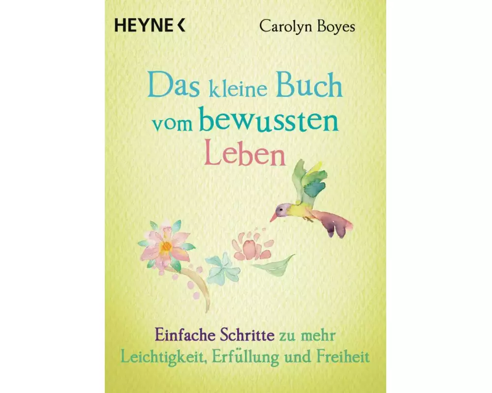 Das kleine Buch vom bewussten Leben