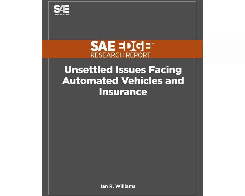 Unsettled Issues Facing Automated Vehicles and Insurance
