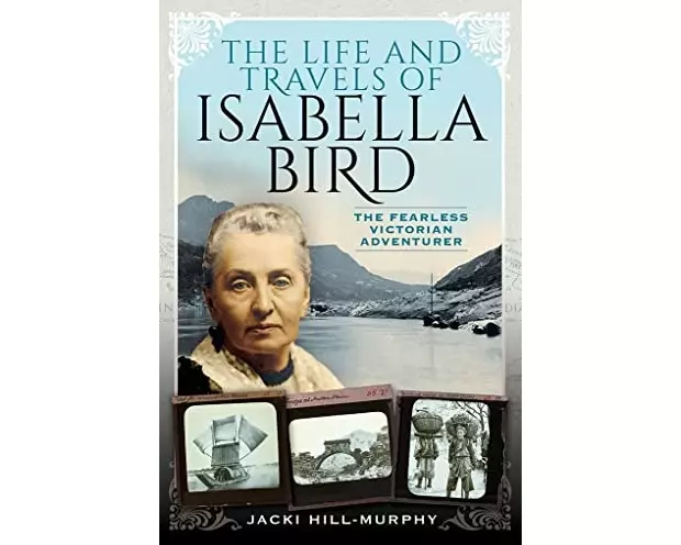 The Life and Travels of Isabella Bird