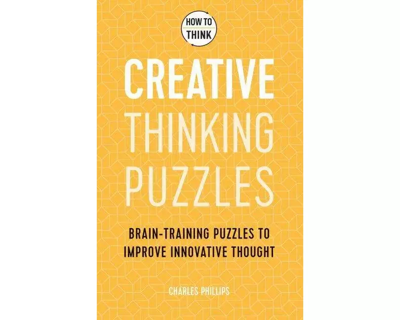 How to Think - Creative Thinking Puzzles