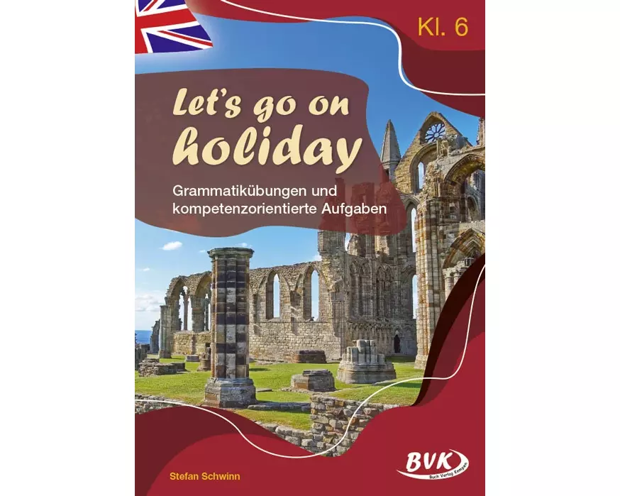 Let's go on holiday - Grammatikübungen und kompetenzorientierte Aufgaben