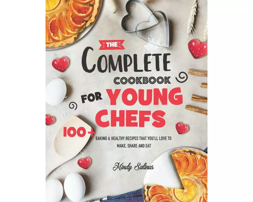 The Complete Cookbook for Young Chefs