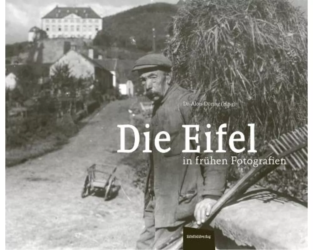Die Eifel in frühen Fotografien