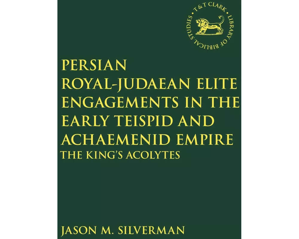 Persian Royal–Judaean Elite Engagements in the Early Teispid and Achaemenid Empire