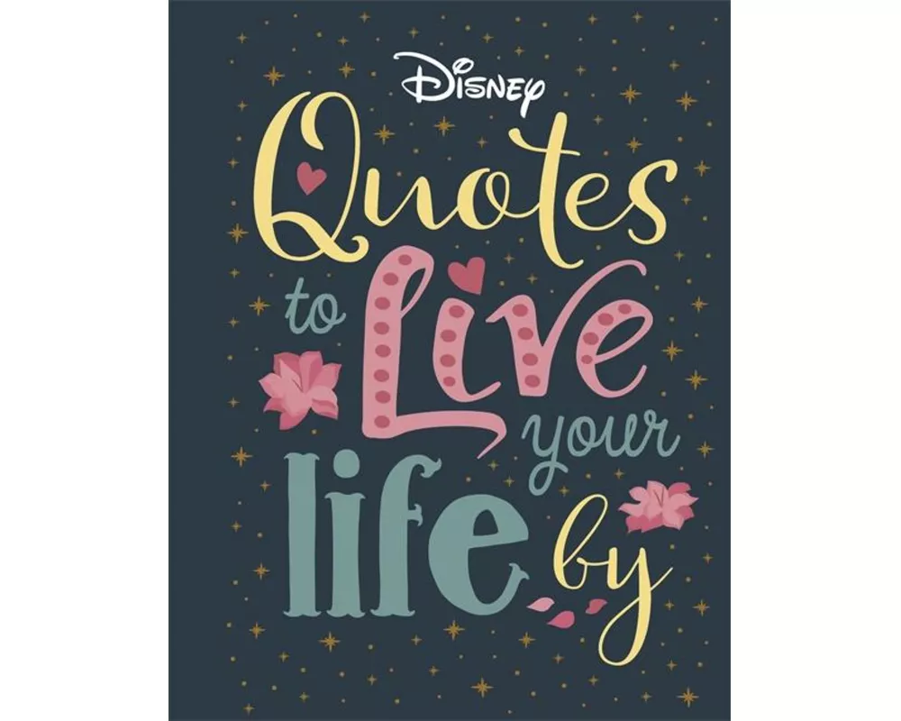 Disney Quotes to Live Your Life By