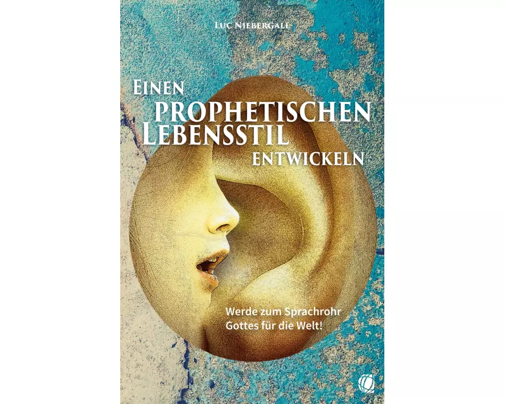 Einen prophetischen Lebensstil entwickeln