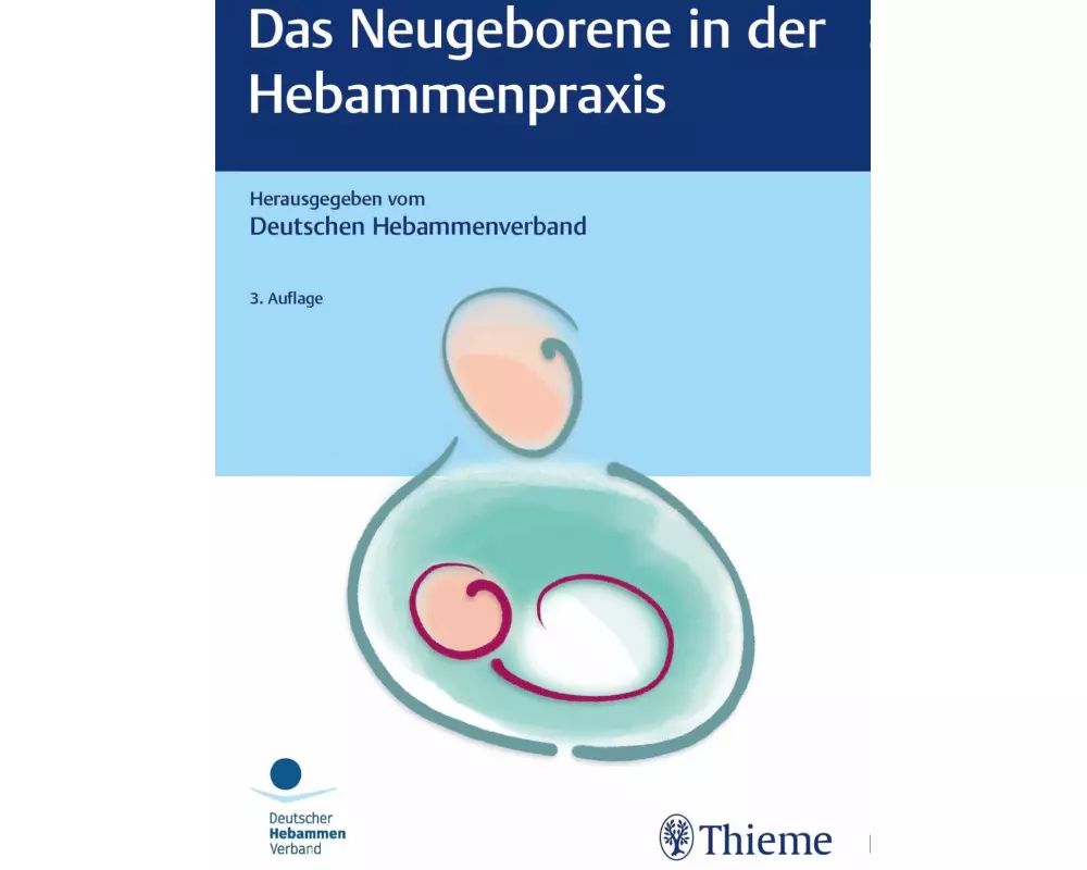 Das Neugeborene in der Hebammenpraxis