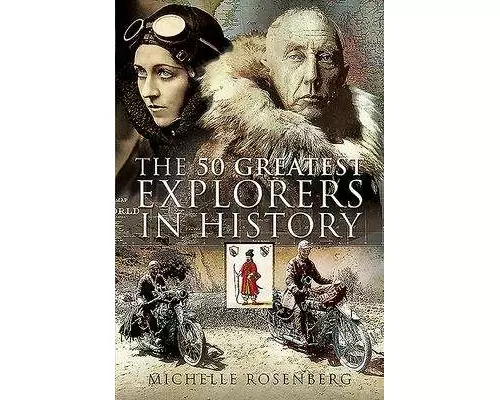 The 50 Greatest Explorers in History