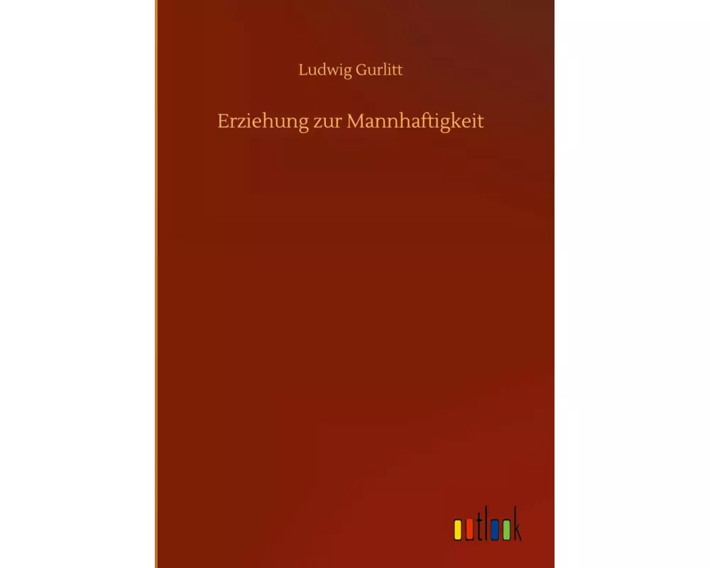 Erziehung zur Mannhaftigkeit