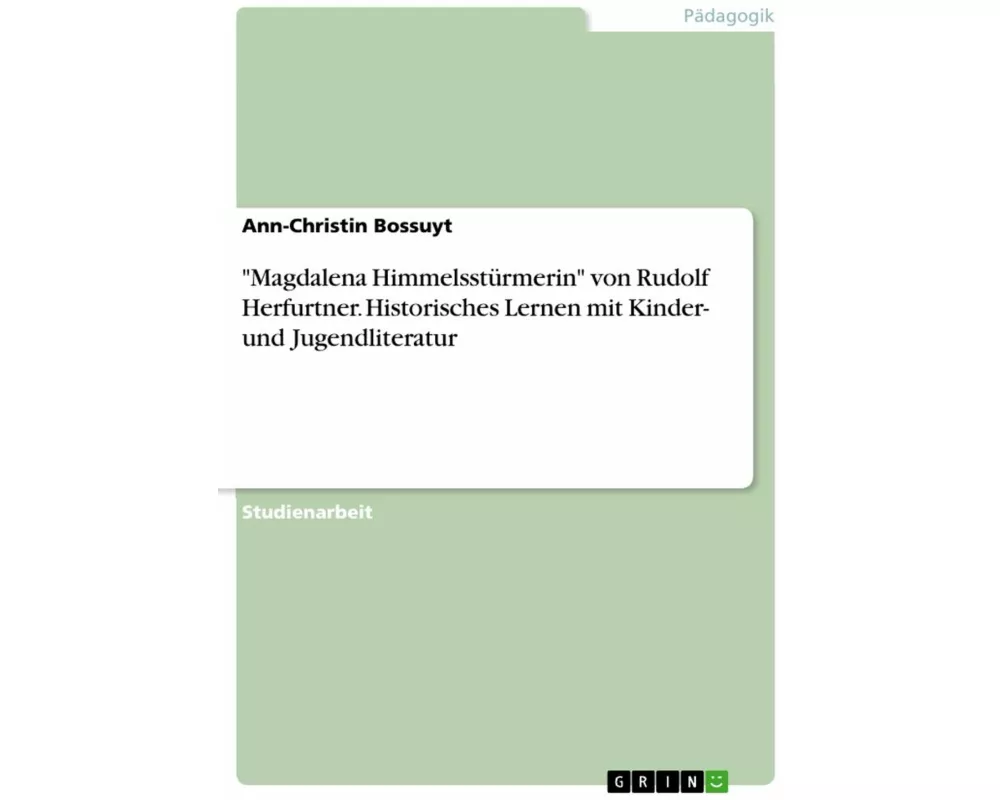 "Magdalena Himmelsstürmerin" von Rudolf Herfurtner. Historisches Lernen mit Kinder- und Jugendliteratur