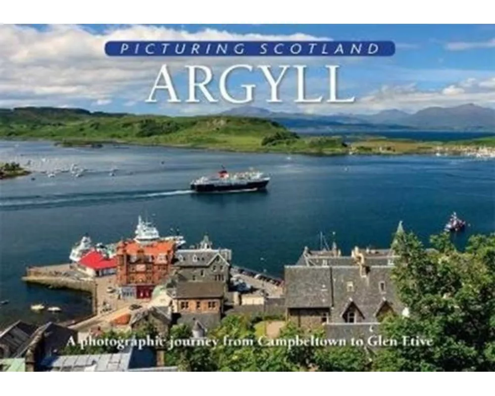 Argyll: Picturing Scotland