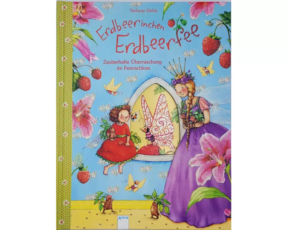 Erdbeerinchen Erdbeerfee. Zauberhafte Überraschung im Feenschloss