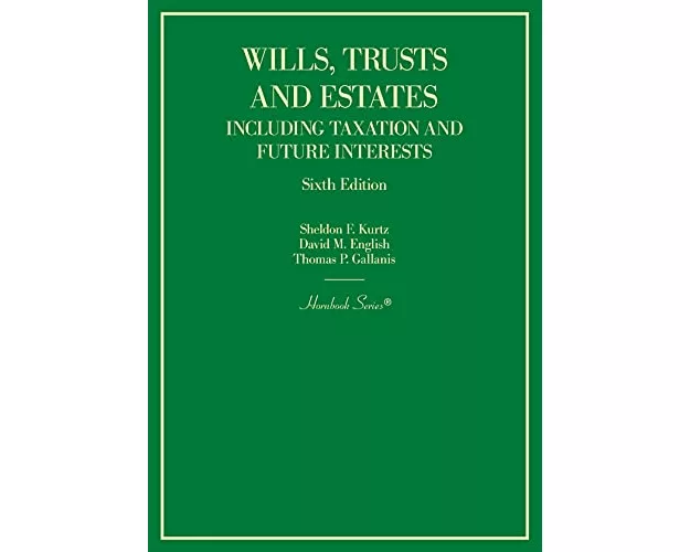 Wills, Trusts and Estates Including Taxation and Future Interests