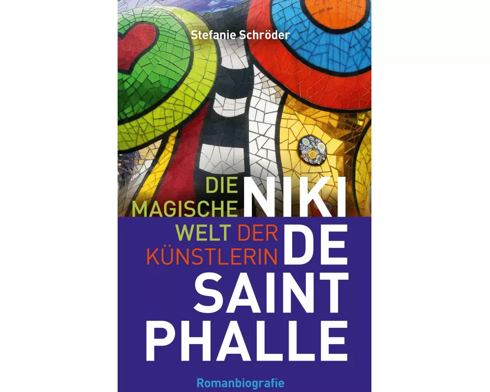 Die magische Welt der Künstlerin Niki de Saint Phalle
