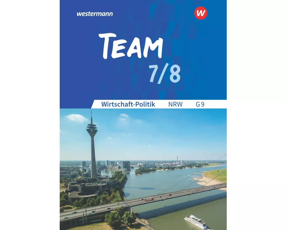 TEAM - Arbeitsbücher für Wirtschaft-Politik - Ausgabe für Gymnasien (G9) in Nordrhein-Westfalen - Neubearbeitung