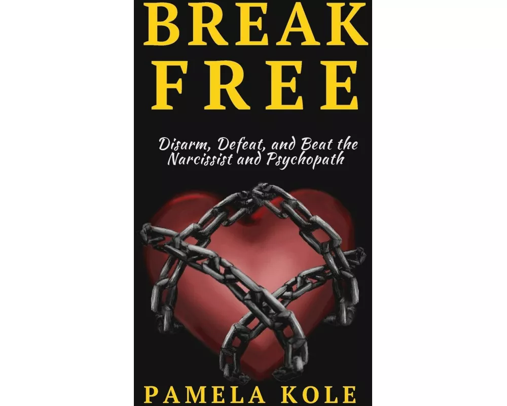 Break Free From The Narcissist and Psychopath