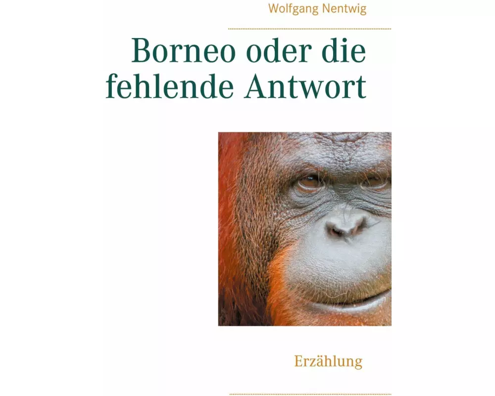 Borneo oder die fehlende Antwort