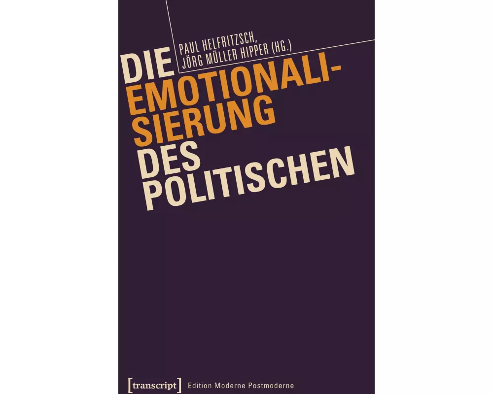 Die Emotionalisierung des Politischen