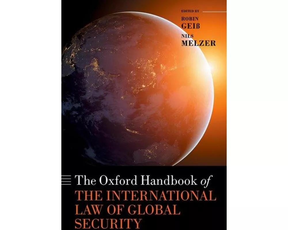 The Oxford Handbook of the International Law of Global Security