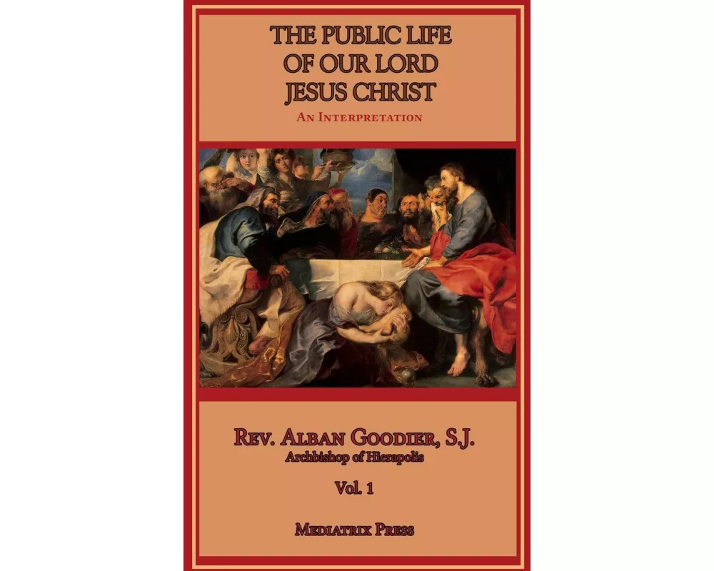 Public Life of Our Lord Jesus Christ, vol. 1