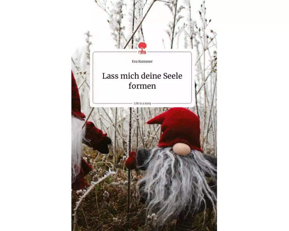 Lass mich deine Seele formen. Life is a Story - story.one