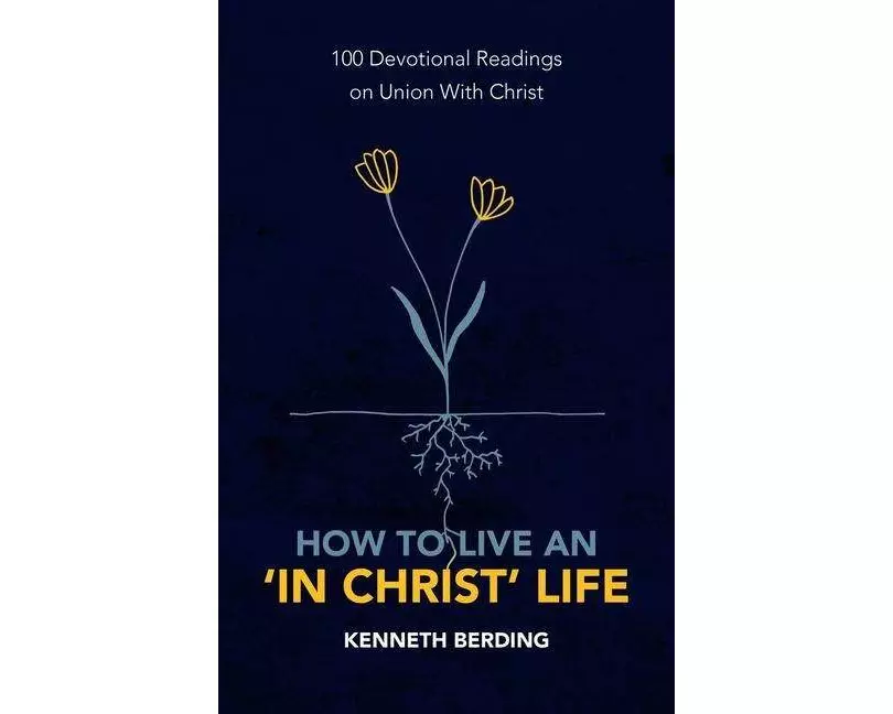 How to Live an 'In Christ' Life