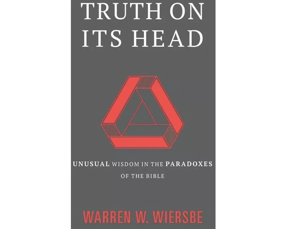 Unusual Wisdom in the Paradoxes of the Bible