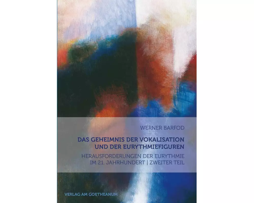 Das Geheimnis der Vokalisation und der Eurythmiefiguren