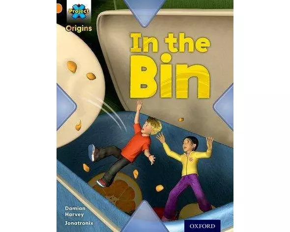 Project X Origins: Orange Book Band, Oxford Level 6: What a Waste: In the Bin