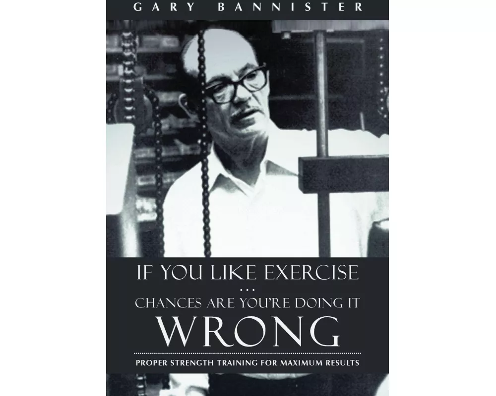 If You Like Exercise ... Chances Are You're Doing It Wrong